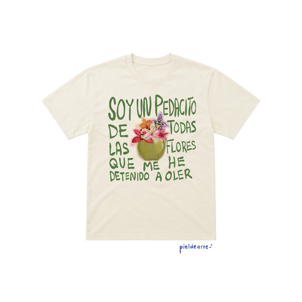 Playera "Soy un pedacito de todas las flores"