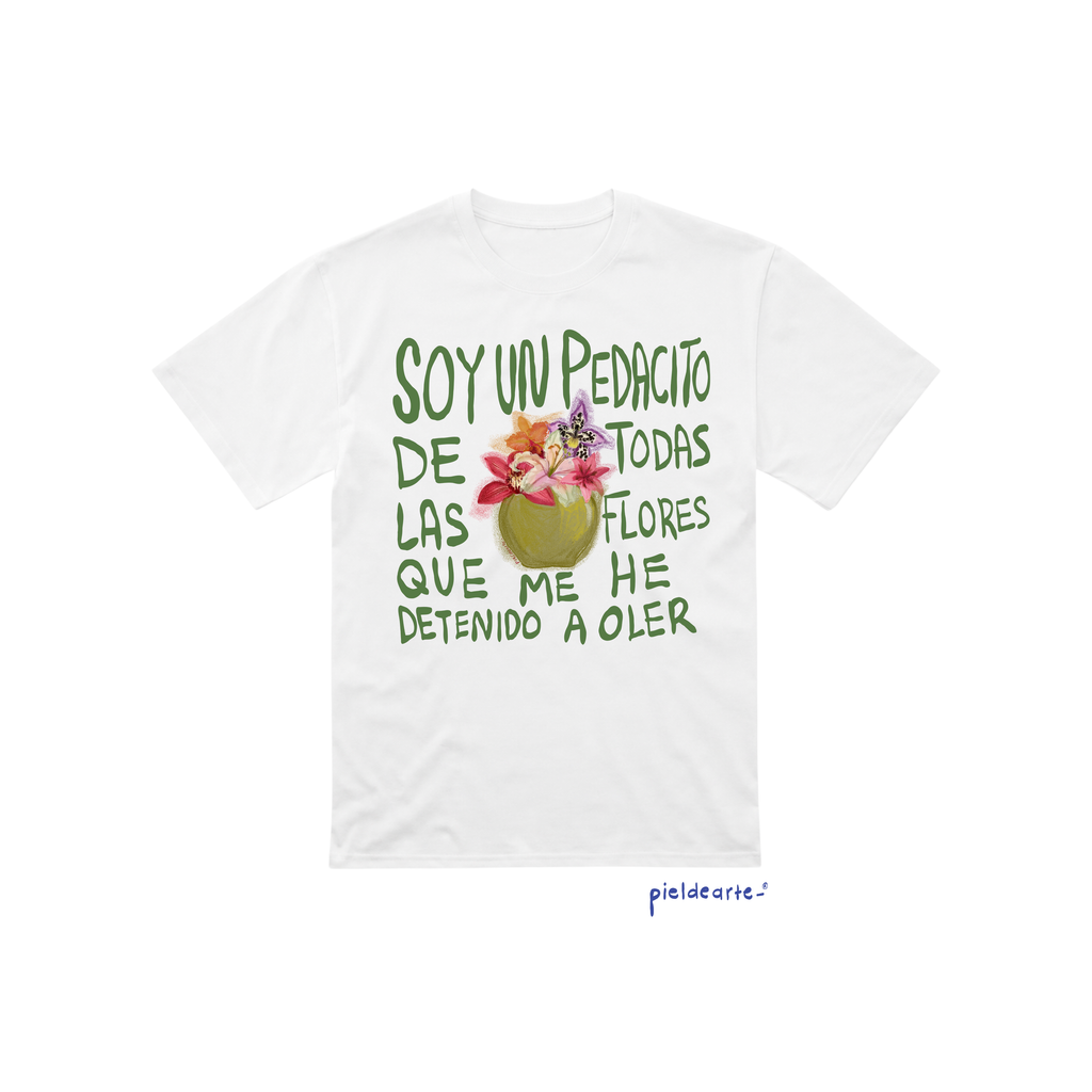 Playera "Soy un pedacito de todas las flores"