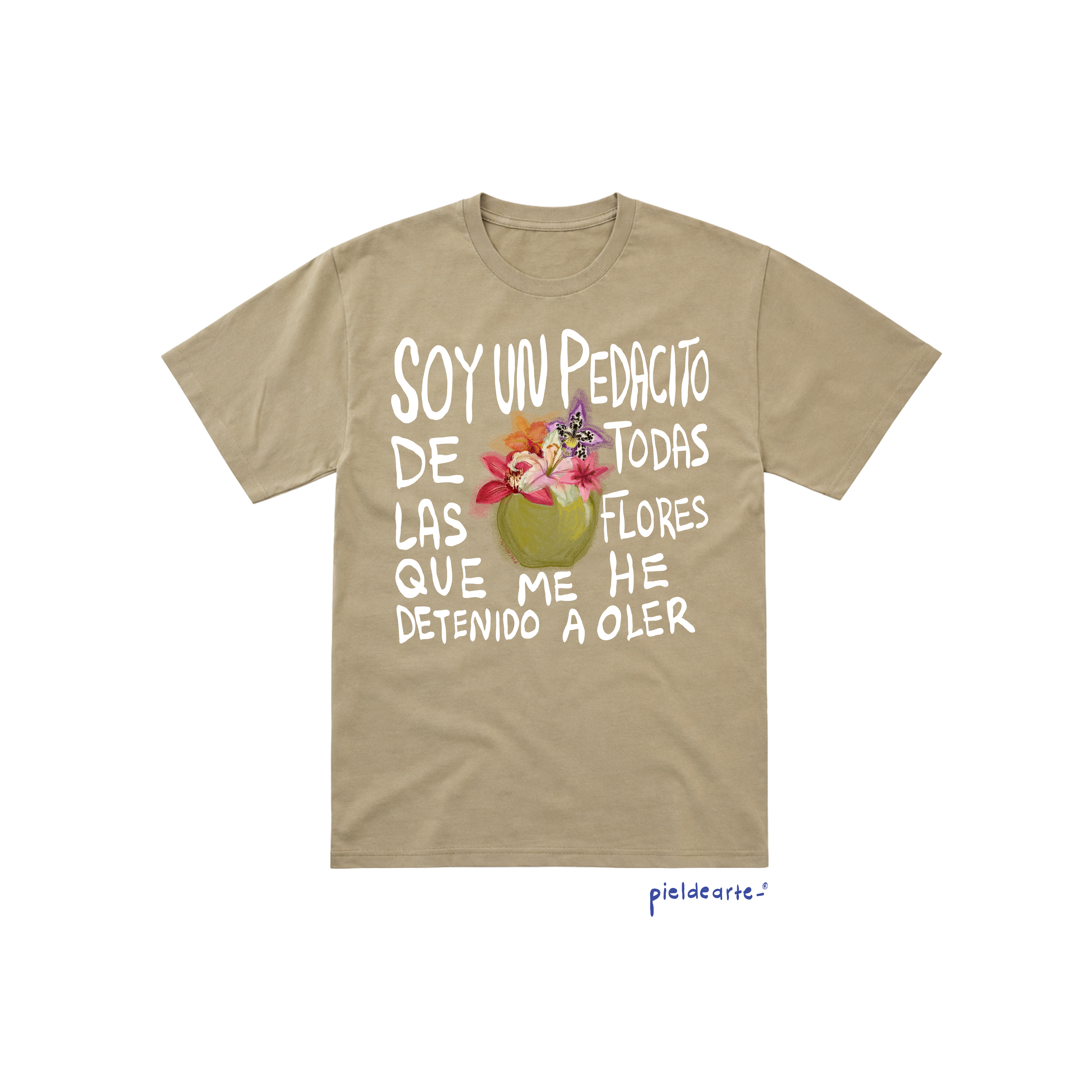 Playera "Soy un pedacito de todas las flores"