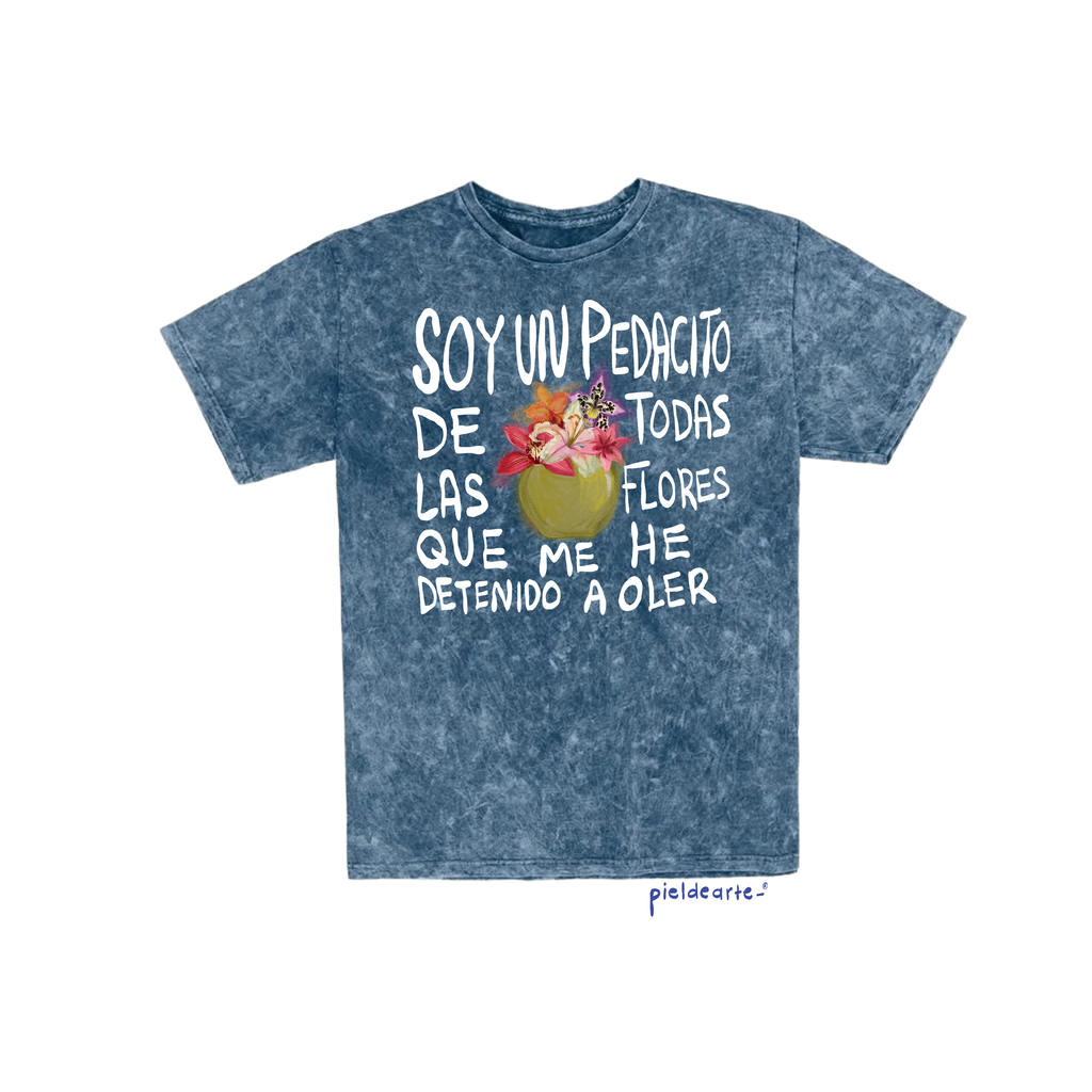 Playera "Soy un pedacito de todas las flores"