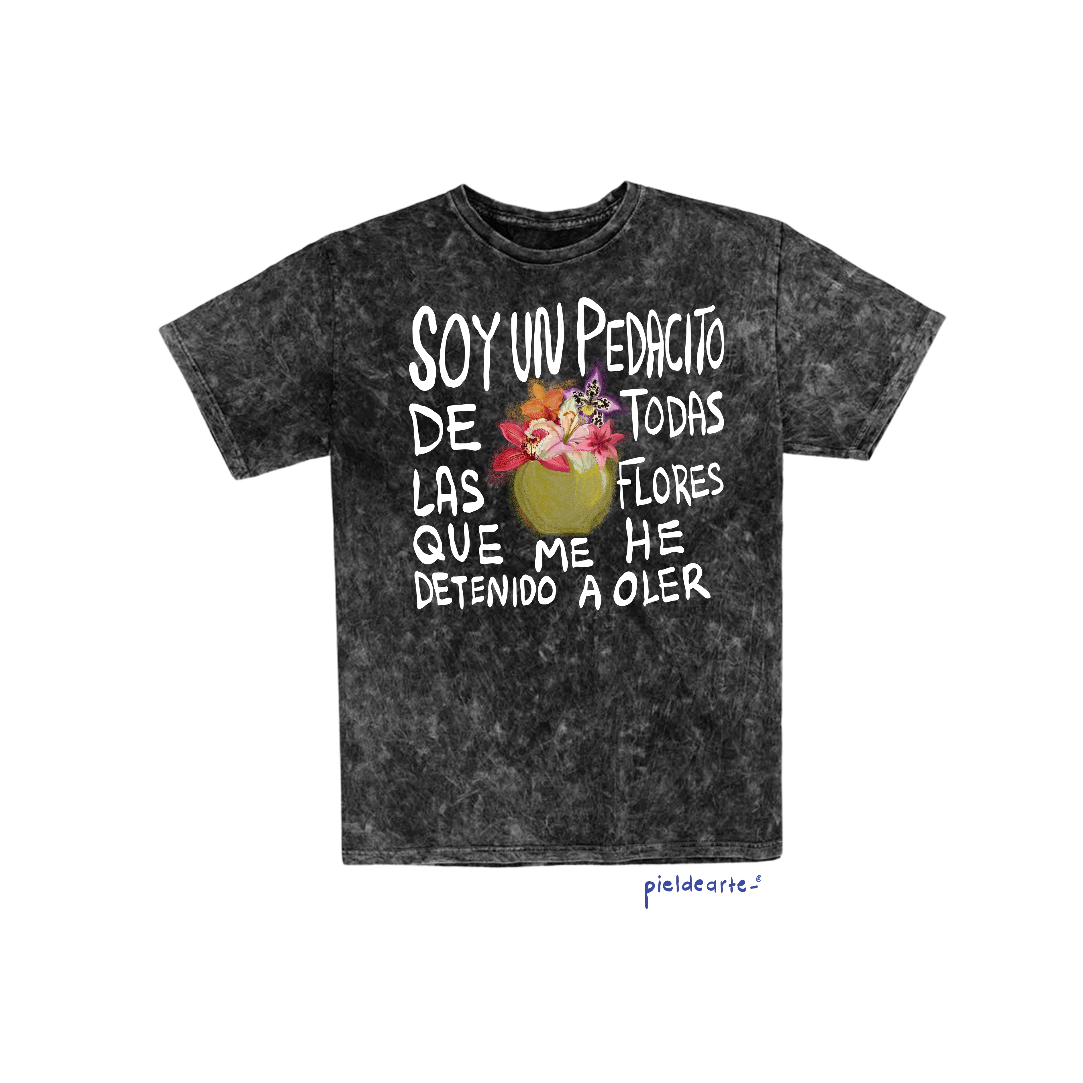 Playera "Soy un pedacito de todas las flores"