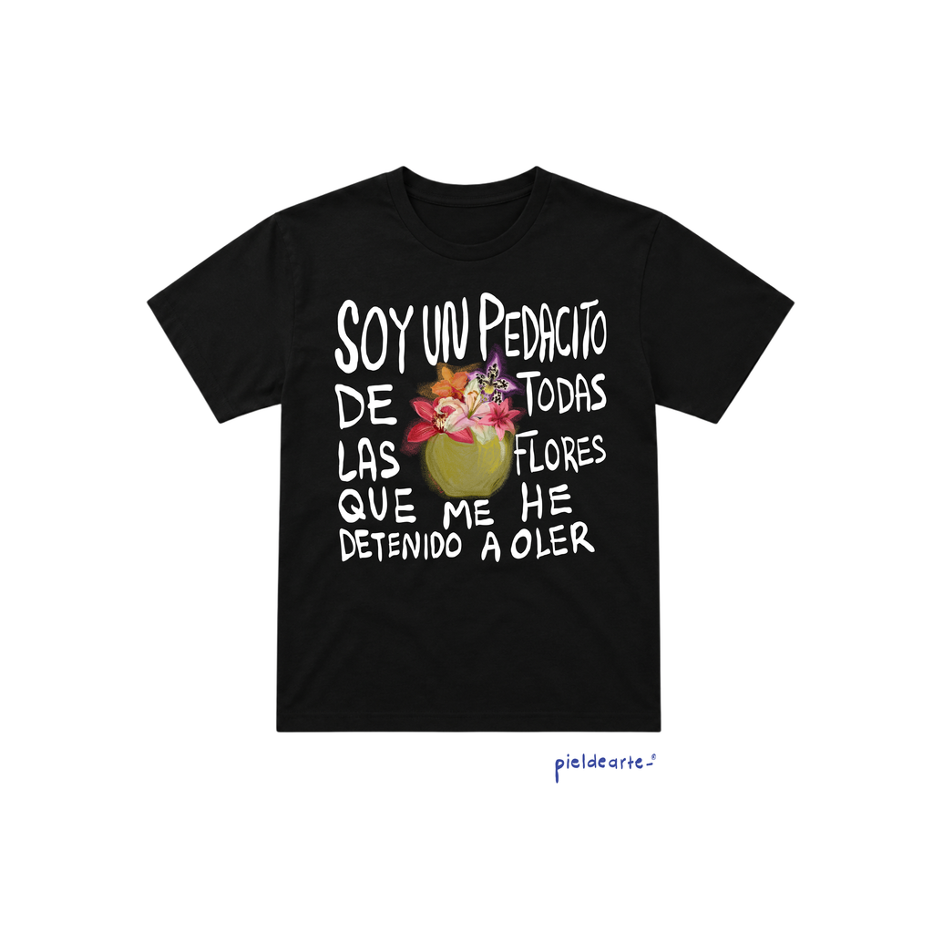 Playera "Soy un pedacito de todas las flores"