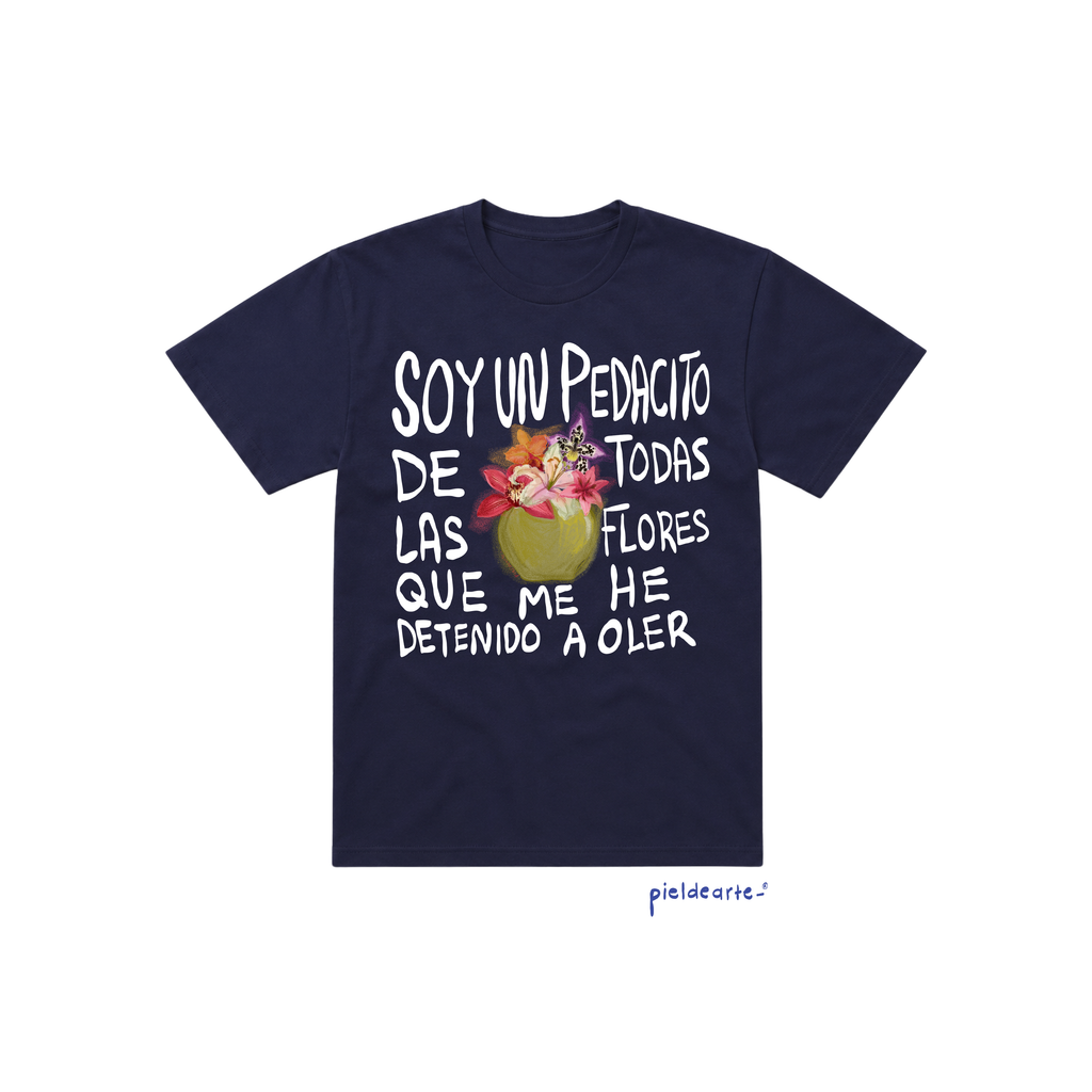 Playera "Soy un pedacito de todas las flores"