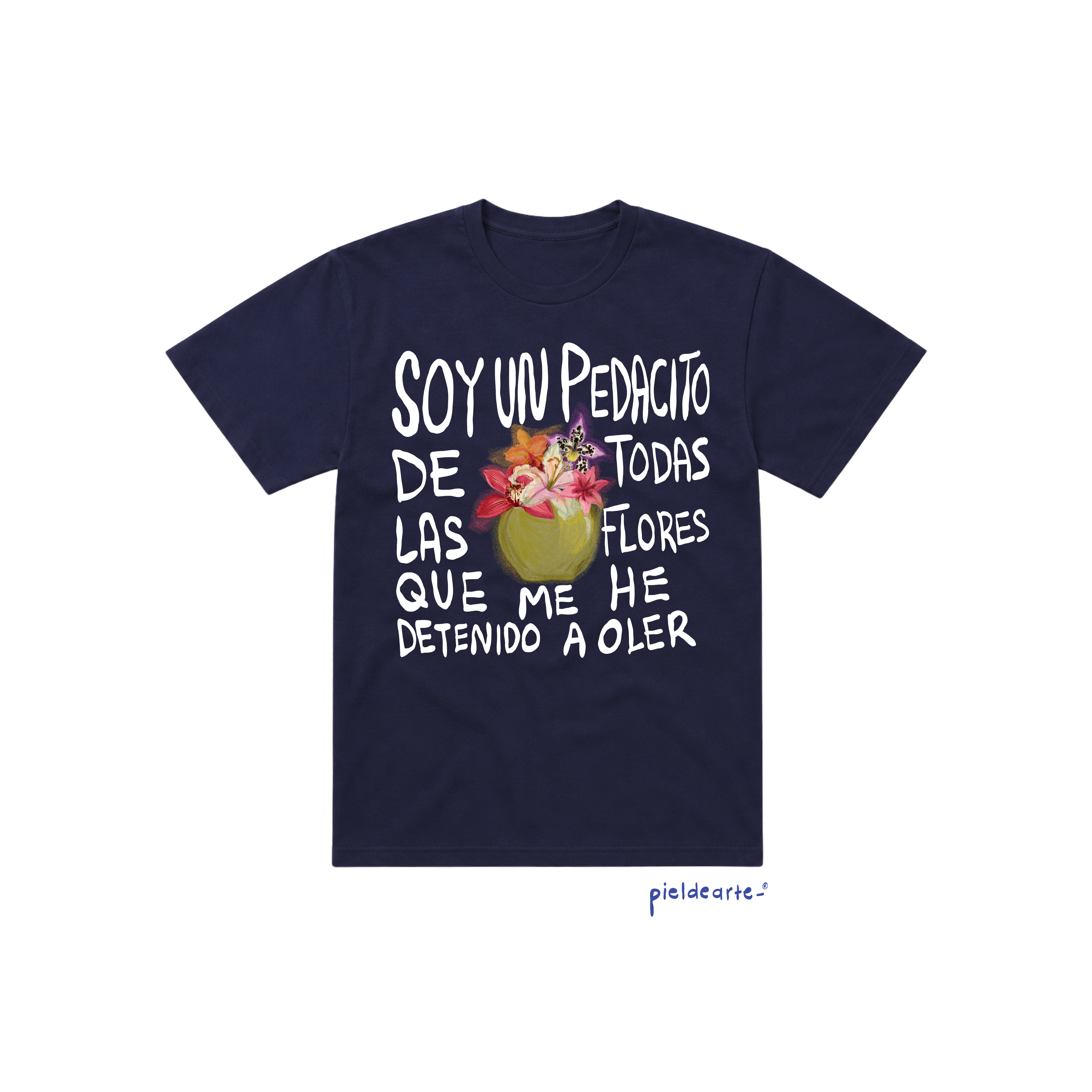 Playera "Soy un pedacito de todas las flores"