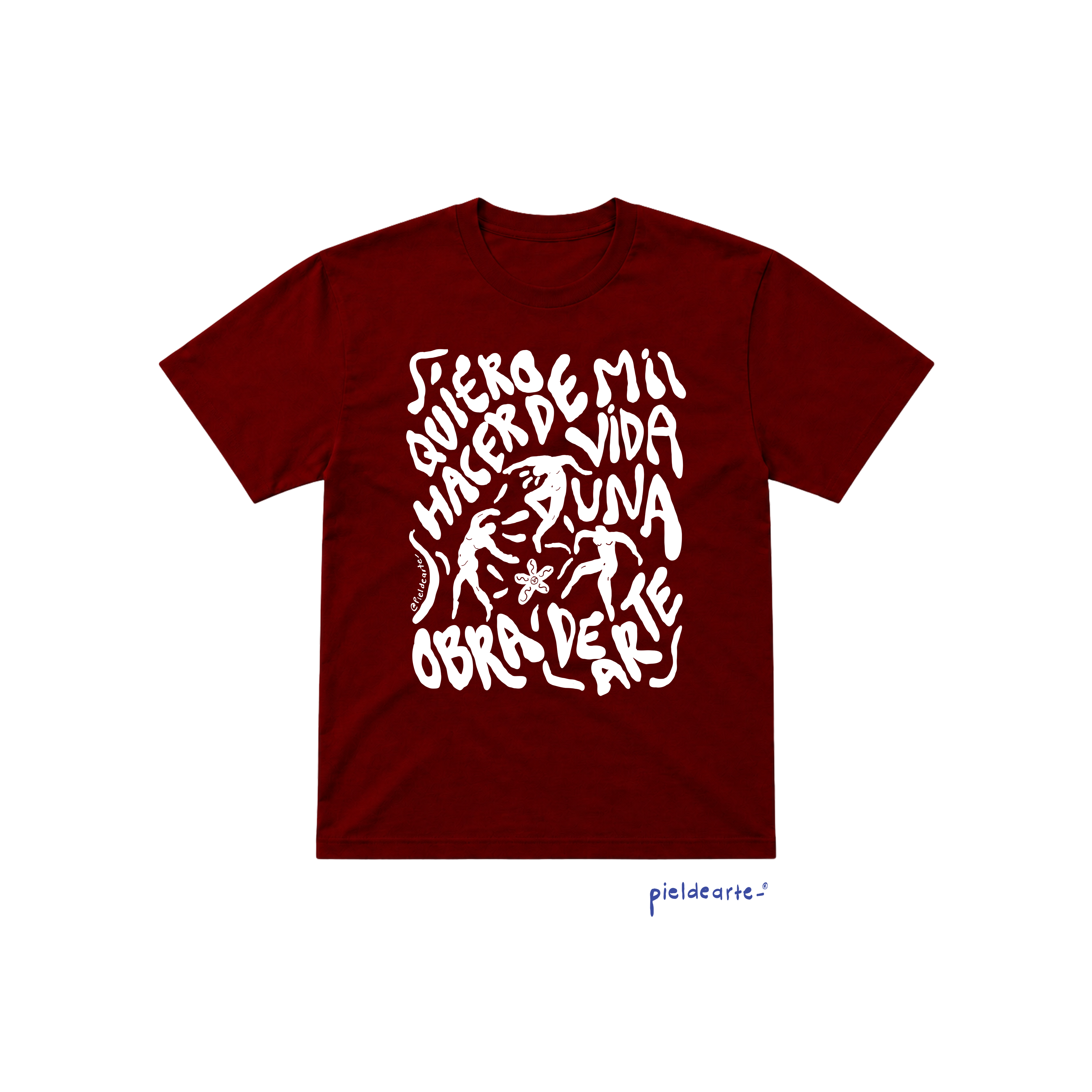 Playera "Quiero hacer de mi vida una obra de arte"
