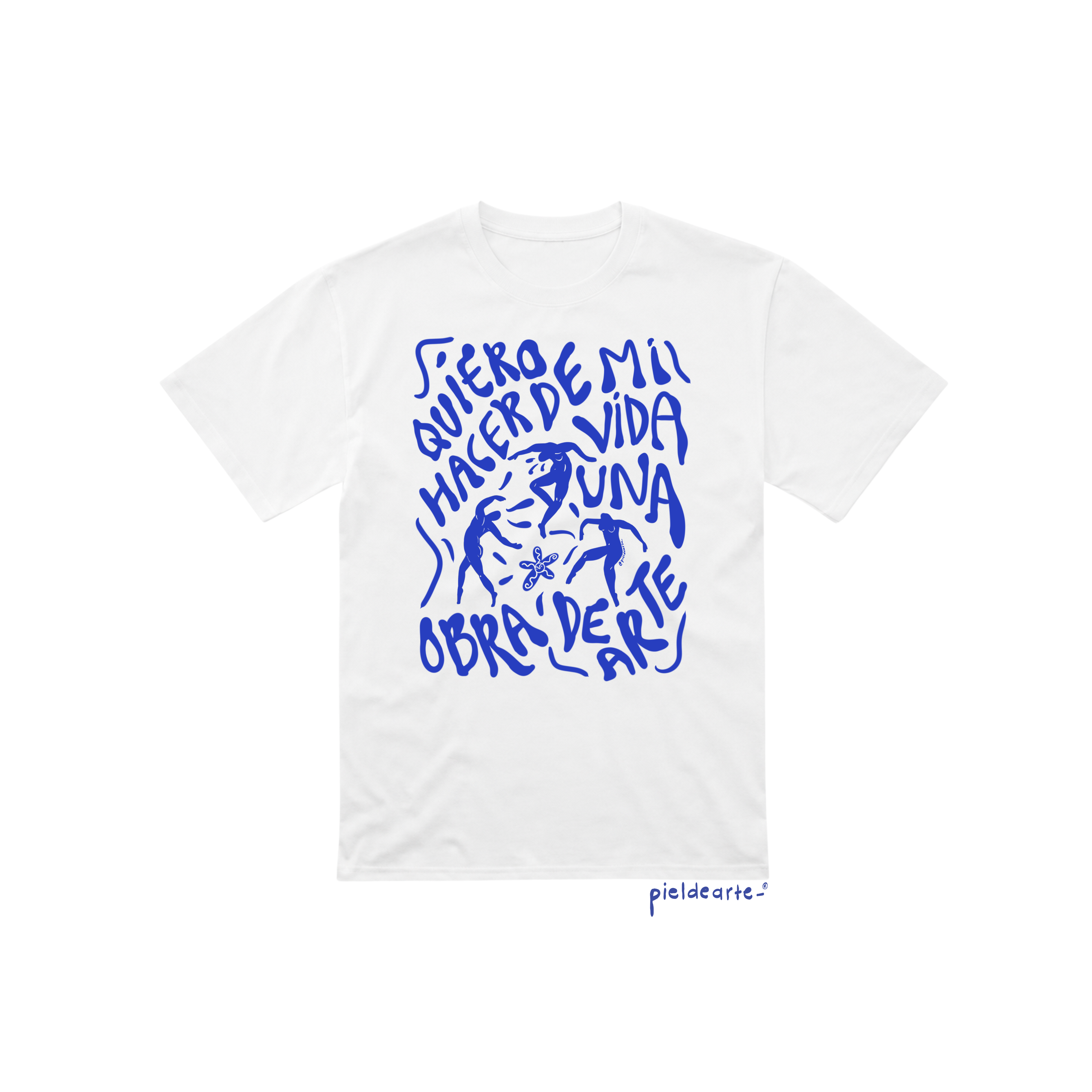 Playera "Quiero hacer de mi vida una obra de arte"